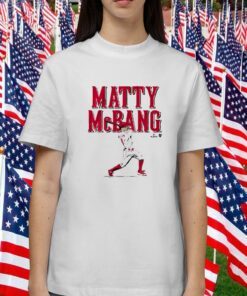 MATT MCLAIN: MATTY MCBANG 2023 SHIRT