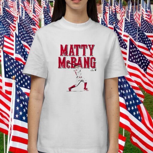 MATT MCLAIN: MATTY MCBANG 2023 SHIRT