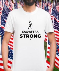 Sag Aftra Strong Unisex Shirt