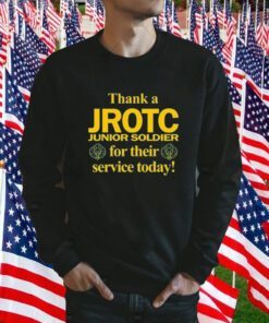 Thank A Jrotc Junior Soldier For Their Service Today Gift Shirt