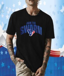 Join The Swarm 2023 Houston Texans Fans Shirt