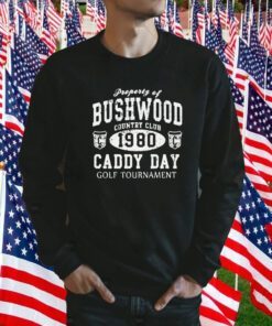 Caddyshack Bushwood Caddy Day Retro 1980 Bill Murray Vintage Shirt