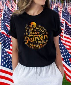 World’s Best Farter I Mean Father Tee Shirt