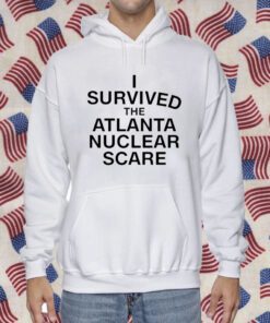 I Survived The Atlanta Nuclear Scare Tee Shirt