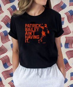 PATRICK BAILEY AIN'T HAVING IT RETRO SHIRT