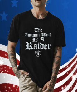 The Autumn Wind Is A Raider Official Shirt