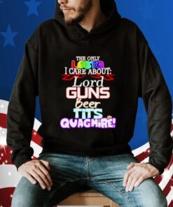 The Only LGBTQ I Care About Lord Guns Beer Tits Quagmire Tee Shirt