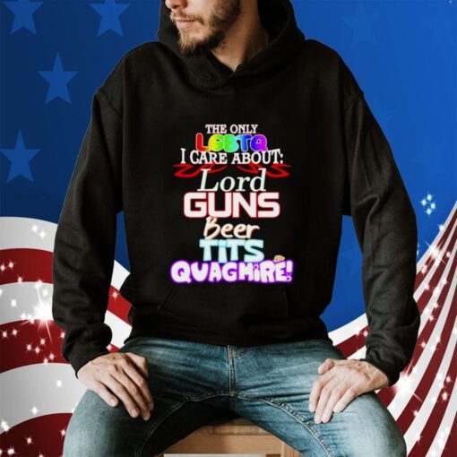 The Only LGBTQ I Care About Lord Guns Beer Tits Quagmire Tee Shirt