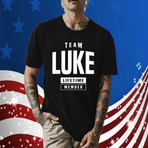 Luke Luke, Team Luke LifeTime Member Shirt