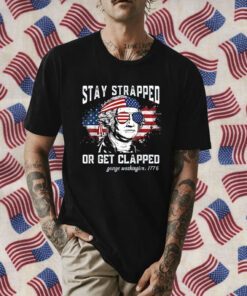 Stay strapped or get clapped, George Washington, 4th of July Retro T-Shirt