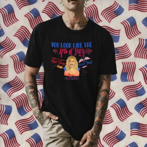 You Look Like 4th Of July Makes Me Want A Hot Dog Real Bad 2023 T-Shirt