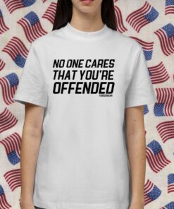 Polly Middlehurst No One Cares That You're Offended Forcewear Shirts