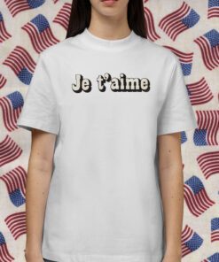 Jennifer Garner Je t’aime 2023 Shirt