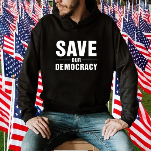 Save Our Democracy Tee Shirt