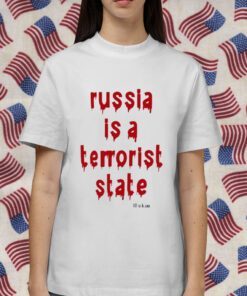 Russia Is A Terrorist State Shirts T-Shirt