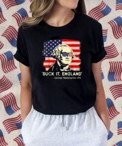 Suck It England Funny 4th of July George Washington 1776 Tee Shirt