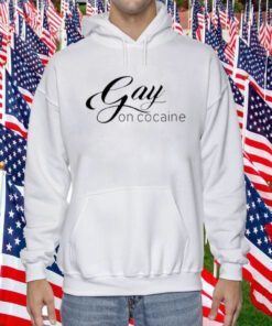 Gay On Cocaine Gift Shirt