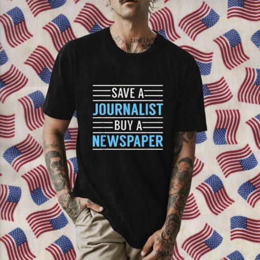 Redlands Save A Journalist Buy A Newspaper Gift Shirts