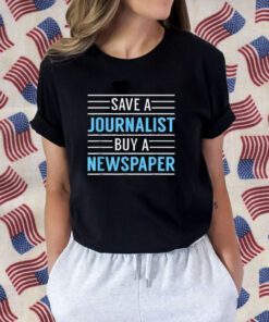 Redlands Save A Journalist Buy A Newspaper Gift Shirts