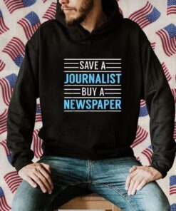 Redlands Save A Journalist Buy A Newspaper Gift Shirts