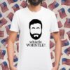 Whistle Whistle TShirt