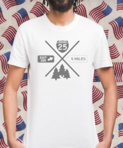 Interstate 25 Exit 235 5 Miles Tee Shirt