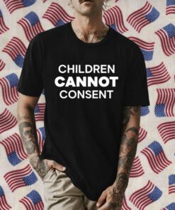 Children Cannot Consent Shirt T-Shirt