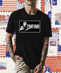 That Mother Fucker Is Not Real Tmfinr T-Shirt