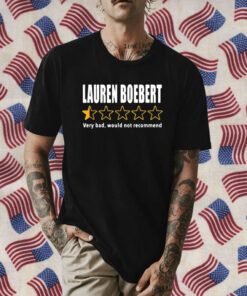 Lauren Boebert Very Bad Would Not Recommend Tee Shirt