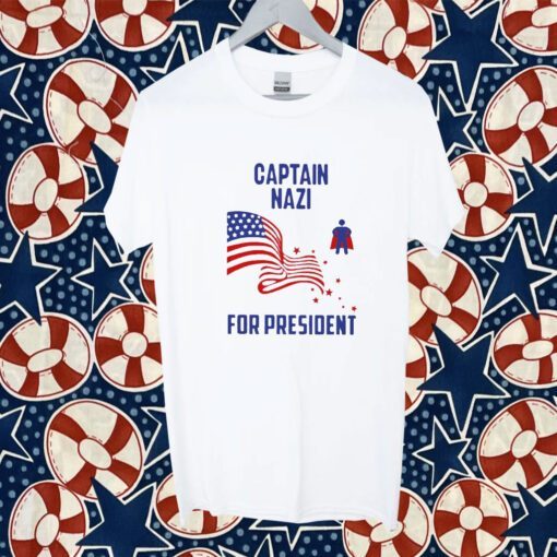 Captain NazI For President T-Shirts