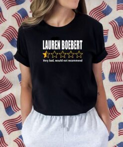 Lauren Boebert Very Bad Would Not Recommend Tee Shirt