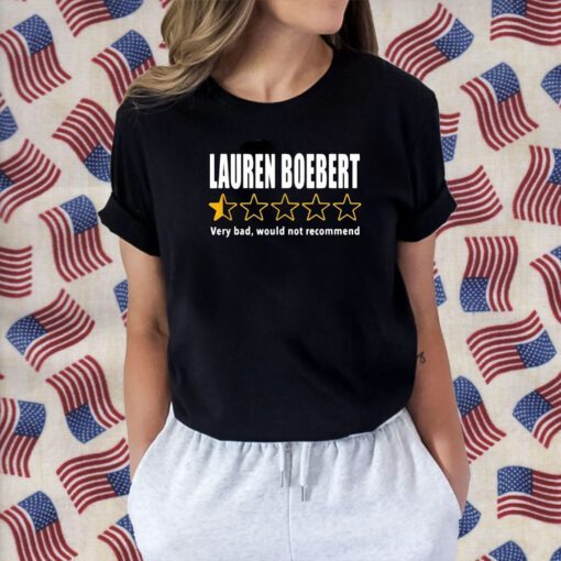 Lauren Boebert Very Bad Would Not Recommend Tee Shirt