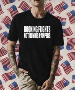 Booking Flights Not Buying Pampers Tee Shirt