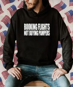 Booking Flights Not Buying Pampers Tee Shirt