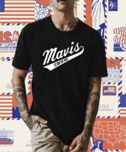 Mavis I'll Take You There 2023 T-Shirt