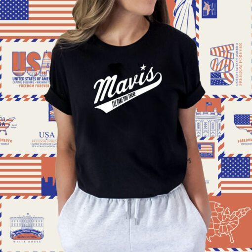 Mavis I'll Take You There 2023 T-Shirt