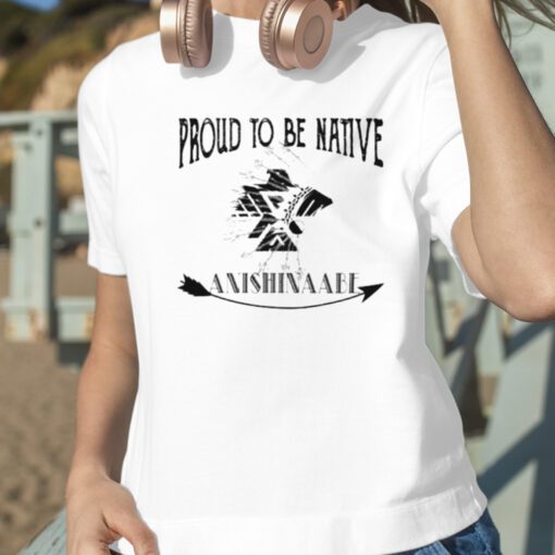 Proud To Be Native Anishinaabe 2023 Shirt