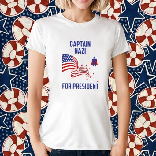 Captain NazI For President T-Shirts