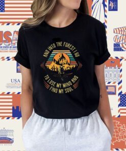 And Into The Forest I Go To Lose My Mind And Find My Soul Retro T-Shirt