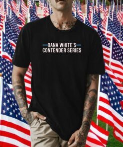 Dana White's Contender Series Shirt T-Shirt