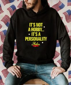 It’s Not A Hobby It’s A Personality Skyline Funny Shirt