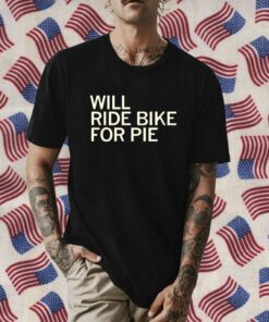 Will Ride Bike For Pie Classic Shirt
