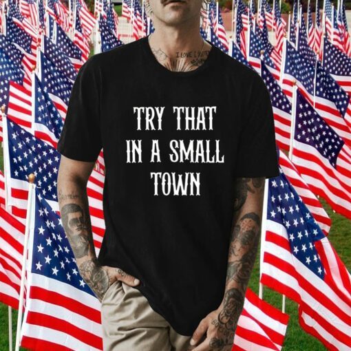 Irishpeachbackup Team Aldean Try That In A Small Town 2023 Shirt