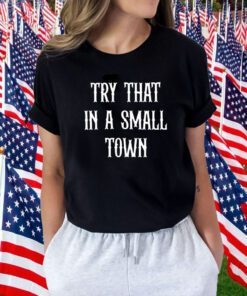 Irishpeachbackup Team Aldean Try That In A Small Town 2023 Shirt