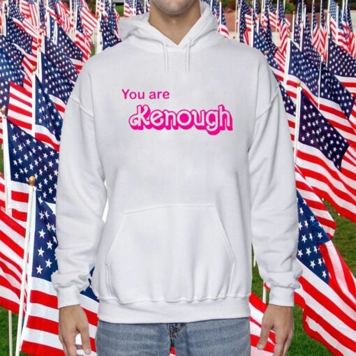 You Are Kenough Barbie Gift Shirt