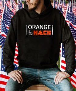 Orange Is The New Hack Funny Black Tee Shirt