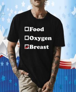 Food Oxygen Breast TShirt