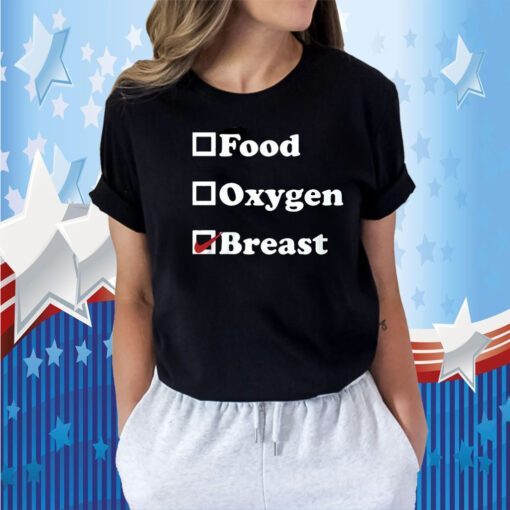 Food Oxygen Breast TShirt