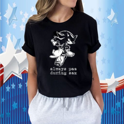 Sonic Always Pee During Sex Funny Shirt