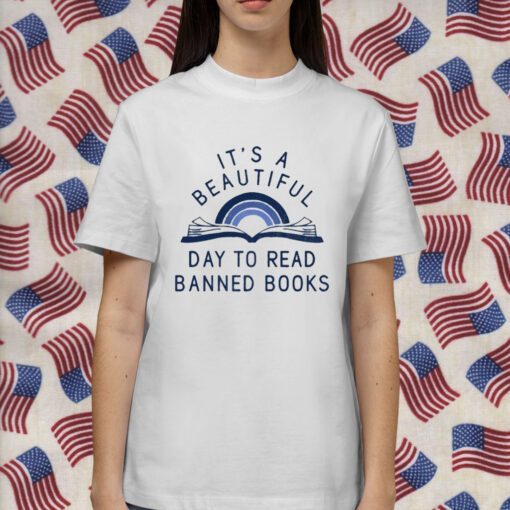 It's A Beautiful Day To Read Banned Books Gift T-Shirt